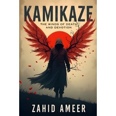(영문도서)Kamikaze: The Winds of Death and Devotion Paperback, Independently Published, English, 9798292576990
