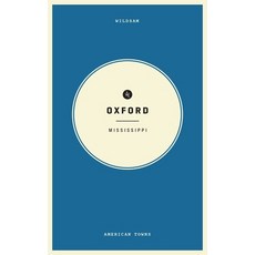 (영문도서) Wildsam Field Guides: Oxford Mississippi Paperback, English, 9781467199766