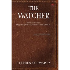(영문도서)The Watcher: Bert Robinson: Becoming the Watcher in the Amazon Paperback, Red Rock Publishers, English, 9781807213787