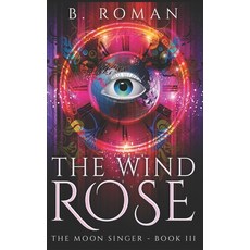 The Wind Rose: Trade Edition Paperback, Independently Published, English, 9798585183669