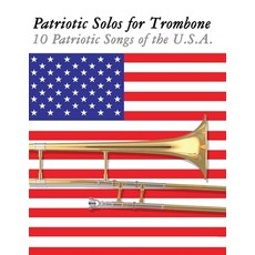 (영문도서)Patriotic Solos for Trombone: 10 Patriotic Songs of the U.S.A. Paperback, Marco Musica, English, 9789974937192