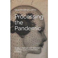 (영문도서) Processing the Pandemic: 19 days of simple self-reflection to help reset your m... Paperback, Independently Published, English, 9798440030343
