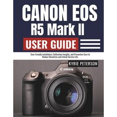 (英文圖書)Canon Eos R5 Mark II User Guide: User-friendly Installation Calibration Insight... 平裝版, Independently Published, 英文