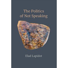 (영문도서)The Politics of Not Speaking Paperback, State University of New Yor..., English, 9798855801132