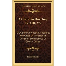 (英文圖書)A Christian Directory Part III V5: Or A Sum Of Practical Theology And Cases Of... 精裝版, 英文, Kessinger Publishing