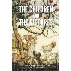The children and the pictures: With Original Illustration Paperback, Independently Published, English, 9798721633454