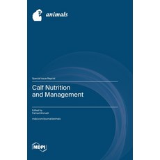 (영문도서)Calf Nutrition and Management Hardcover, Mdpi AG, English, 9783725841813
