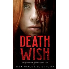 Death Wish: Nightmare Fuel Book #1 Paperback, Independently Published, English, 9781086861372