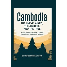 (영문도서)Cambodia: The Unexplained The Absurd and The True A 1 000-Question Trivia Jour... Paperback, Independently Published, English, 9798269476858