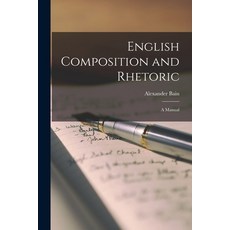 (영문도서) English Composition and Rhetoric: A Manual Paperback, Legare Street Press, 9781015712027