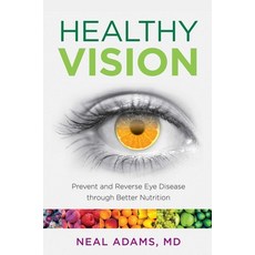 (영문도서)Healthy Vision: Prevent and Reverse Eye Disease through Better Nutrition Paperback, Lyons Press, English, 9781493006076