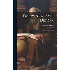 (영문도서) Darwinism and Design: Creation by Evolution Hardcover, Legare Street Press, English, 9781020858499