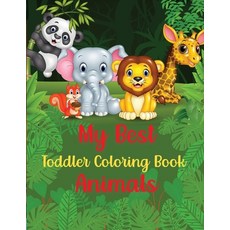 My Best Toddler Coloring Book Animals: Animal Coloring Book for Toddlers 2-4 Years-Animal Coloring B... Paperback, Daniela Bloggslove, English, 9782242283496