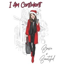I Am Confident Brave & Beautiful: A Coloring Book for Girls Ages 8-12 Paperback, Independently Published, English, 9798565900347