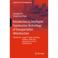 (영문도서) Introduction to Intelligent Construction Technology of Transportation Infrastructure Paperback, Springer, English, 9783031134357