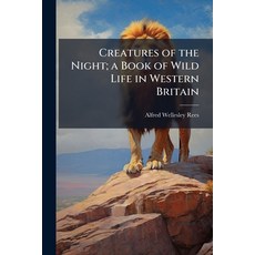 (英文圖書)Creatures of the Night; a Book of Wild Life in Western Britain 平裝版, Hutson Street Press, 英文
