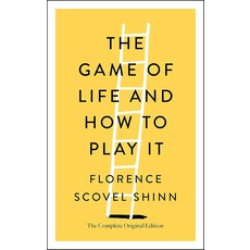 The Game of Life and How to Play It:The Complete Original Edition, The Game of Life and How to .., Shinn, Florence Scovel(저), St. Martin's Essentials
