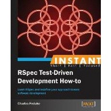 Instant RSpec Test Driven Development How-to, Packt Publishing