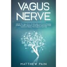 Vagus Nerve: Activate Your Vagus Nerve with Stimulation and Practical Exercises to Reduce Anxiety D... Paperback, Cloe Ltd, English, 9781801180153