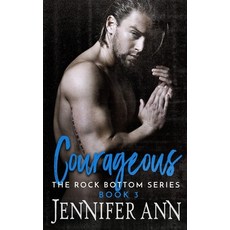 (영문도서) Courageous (Rock Bottom #3) Paperback, Independently Published, English, 9781090515643