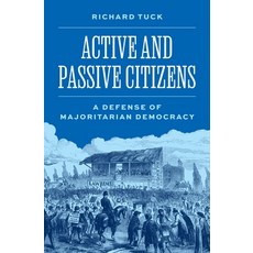 (영문도서)Active and Passive Citizens: A Defense of Majoritarian Democracy Paperback, Princeton University Press, English, 9780691242811