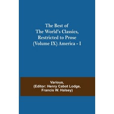 (영문도서)The Best Of The World'S Classics Restricted To Prose (Volume Ix) America - I Paperback, Alpha Edition, English, 9789354843501