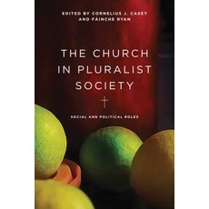 The Church in Pluralist Society: Social and Political Roles Paperback, University of Notre Dame Press
