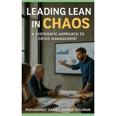 (영문도서)Leading Lean in Chaos: A Systematic Approach to Crisis Management Paperback, Independently Published, English, 9798263258030