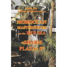 (英文圖書)Moroccan masterpieces on the Red Sea. "Sharm Plaza" 5* 平裝版, Independently Published, 英文