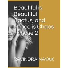 (영문도서) Beautiful is Beautiful Cactus and Peace is Chaos - Phase 2 Paperback, Independently Published, English, 9798334509597