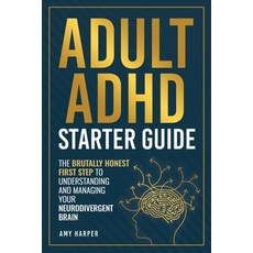 (영문도서) Adult ADHD Starter Guide: The Brutally Honest First Step to Understanding and M... Paperback, Plural Creations, English, 9781963174175