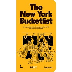 (영문도서)The New York Bucket List: 99 Experiences That Will Make You Feel Part of New York Hardcover, Lannoo Publishers, English, 9789059961135 Lannoo Publishers, English, 9789059961135