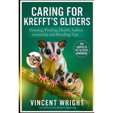 (영문도서)Caring for Krefft's Gliders: Housing Feeding Health habitat ownership and Br... Paperback, Independently Published, English, 9798274954044
