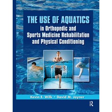 (영문도서) The Use of Aquatics in Orthopedics and Sports Medicine Rehabilitation and Physi... Hardcover, Routledge, English, 9781556429514