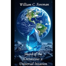 (英文圖書)Shard of the Cretaceous 2: Universal Invasion 平裝版, Independently Published, 英文