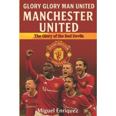 (영문도서)Glory Glory Man United: Manchester United The Glory of the Red Devils Paperback, Independently Published, English, 9798291419298