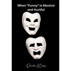 (영문도서) When "Funny" is Abusive and Hurtful Paperback, Independently Published, English, 9798346604686