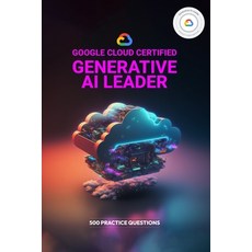 (英文圖書)Google Cloud Certified Generative AI Leader - 500 Practice Questions 平裝版, Independently Published, 英文