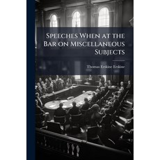 (영문도서)Speeches When at the Bar on Miscellaneous Subjects Paperback, Nabu Press, English, 9781177971782