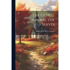 (영문도서) The Gospel Among the Slaves Paperback, Legare Street Press, English, 9781022686625