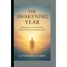 (영문도서)The Awakening Year: 365 Days to Heal Evolve & Become Who You're Meant to Be Paperback, Independently Published, English, 9798261774013