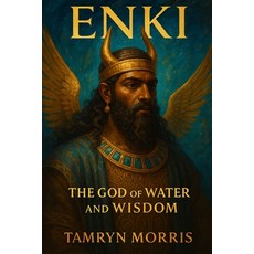 (영문도서)Enki and the Waters of Creation: The Sumerian God of Wisdom Magic and the Sacr... Paperback, Independently Published, English, 9798288663024