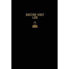 Doctor Visit Log: Medical Health Care Record Log Personal Appointment Tracker Track History & Det... Paperback, Amy Newton