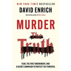 (영문도서)Murder the Truth: Fear the First Amendment and a Secret Campaign to Protect th... Paperback, Mariner Books, English, 9780063372917