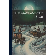 (영문도서) The Magi and the Star Paperback, Legare Street Press, English, 9781022089358