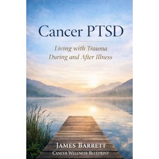(영문도서)Cancer PTSD: Living With Trauma Before And After Illness Paperback, Independently Published, English, 9798243880497