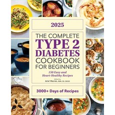 (영문도서) Complete Type 2 Diabetes Cookbook: 150 Healthy Recipes to Manage Diabetes Paperback, Callisto, English, 9798886083606