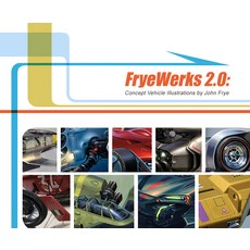 (영문도서) Fryewerks 2.0: Concept Vehicle Illustrations by John A. Frye Hardcover, Design Studio Press, English, 9781624650758