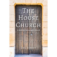 (영문도서) The House Church: A Model for Renewing the Church Hardcover, Wipf & Stock Publishers, English, 9781532678356