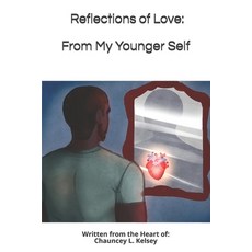 (영문도서) Reflections of Love from My Younger Self Paperback, Independently Published, English, 9798748614771